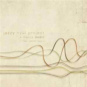 Jazzy Nyúl Project + Matija Dedić Feat. Velimir Šegon - Jazzy Nyúl Project mp3