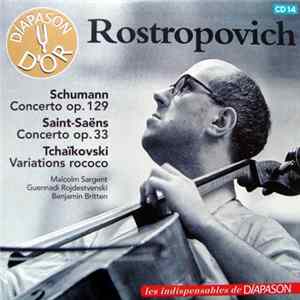 Rostropovich - Schumann: Concerto Op. 129 / Saint-Saëns: Concerto Op. 33 / Tchaïkovski: Variations Rococo mp3