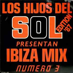 Various - Los Hijos Del Sol Present An Ibiza Mix Numero 3 - Edition '87 mp3