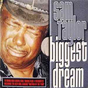 Sam Taylor - Biggest Dream mp3