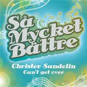 Christer Sandelin - Can't Get Over mp3