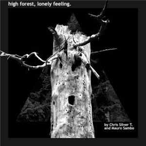 Chris Silver T And Mauro Sambo - High Forest,Lonely Feeling. mp3
