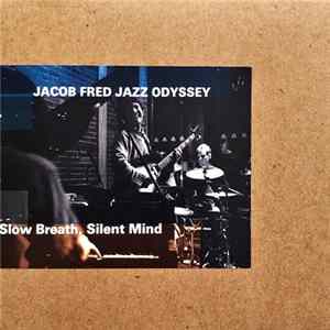 Jacob Fred Jazz Odyssey - Slow Breath, Silent Mind mp3