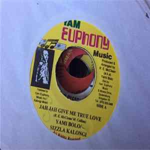 Yami Bolo / Sizzla Kalongi, Priest Bob - Jah Jah Give Me True Love / Psalm 27 mp3