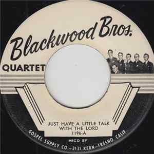 Blackwood Bros. Quartet - Just Have A Little Talk With The Lord mp3