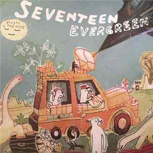 Seventeen Evergreen - Music Is The Wine mp3