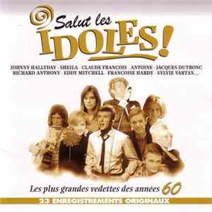 Various - Salut Les Idoles ! - Les Plus Grandes Vedettes Des Années 60 mp3