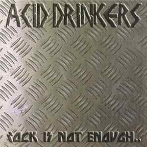 Acid Drinkers - Rock Is Not Enough.. mp3