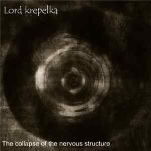 Lord Krepelka - The Collapse Of The Nervous Structure mp3