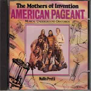 The Mothers Of Invention - American Pageant (Musical Underground Oratorios) mp3