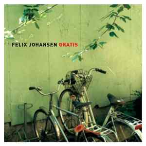 Felix Johansen - Gratis mp3