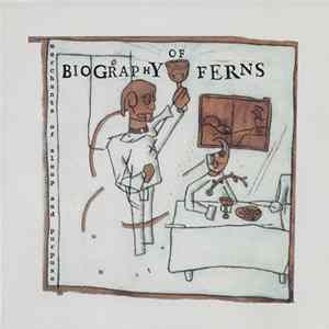 Biography Of Ferns - Merchants Of Sleep And Purpose mp3