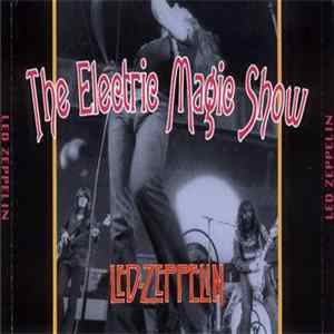 Led Zeppelin - The Electric Magic Show mp3