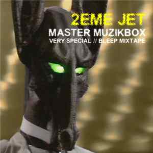 Master Muzikbox - 2eme Jet - Very Special // Bleep Mixtape mp3