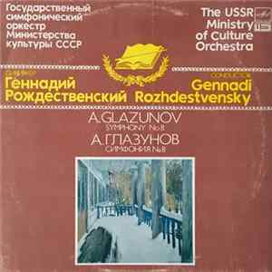 A. Glazunov, USSR Ministry Of Culture S.O., Gennadi Rozhdestvensky - Symphony No. 8 mp3
