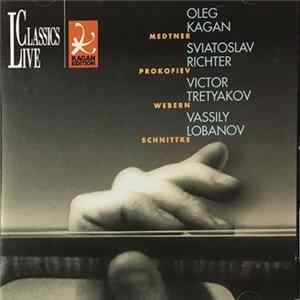 Oleg Kagan, Sviatoslav Richter, Victor Tretyakov, Vassily Lobanov - Medtner / Prokofiev / Webern / Schnittke mp3