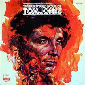 Tom Jones - The Body And Soul Of Tom Jones mp3