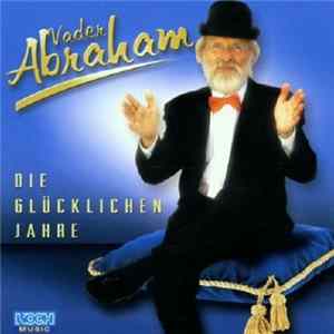 Vader Abraham - Die Glücklichen Jahre mp3
