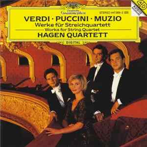 Verdi, Puccini, Muzio – Hagen Quartett - Werke Für Streichquartett mp3