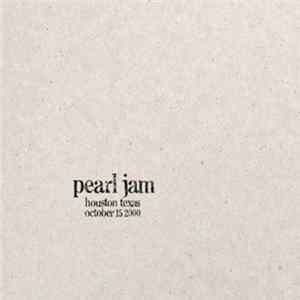 Pearl Jam - Houston, Texas - October 15, 2000 mp3