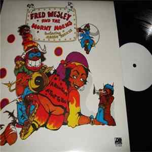 Fred Wesley And The Horny Horns Featuring Maceo Parker - A Blow For Me, A Toot To You mp3