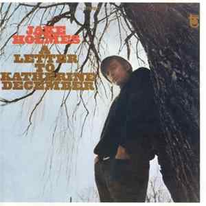 Jake Holmes - A Letter To Katherine December mp3