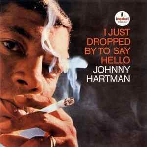 Johnny Hartman - I Just Dropped By To Say Hello mp3