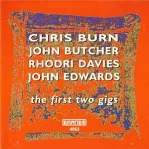 Chris Burn / John Butcher / Rhodri Davies / John Edwards - The First Two Gigs mp3