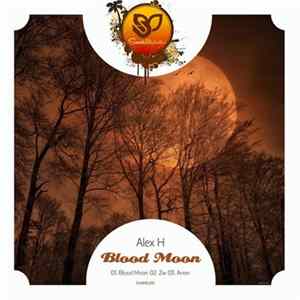 Alex H - Blood Moon mp3