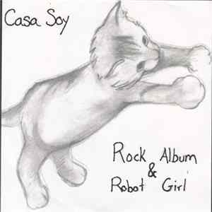 Casa Soy - Rock Album & Robot Girl mp3