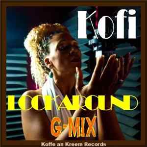 Kofi - Look Around G-Mix mp3