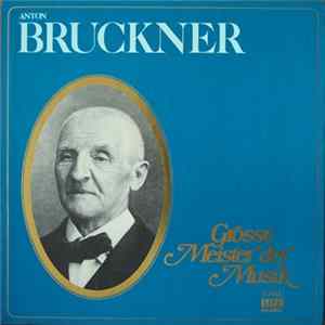 Anton Bruckner - Grosse Meister Der Musik mp3