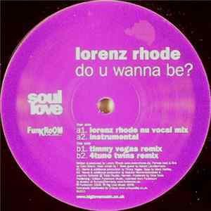 Lorenz Rhode - Do U Wanna Be? mp3