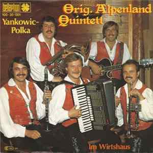 Orig. Alpenland Quintett - Yankowic-Polka mp3