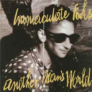 Immaculate Fools - Another Man's World mp3