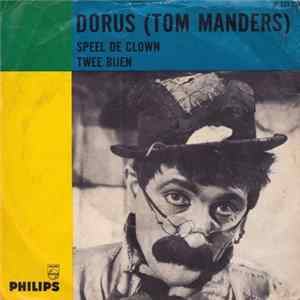 Dorus (Tom Manders) - Speel De Clown mp3