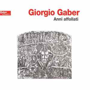 Giorgio Gaber - Anni Affollati mp3