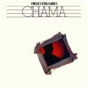 Helio Delmiro - Chama mp3