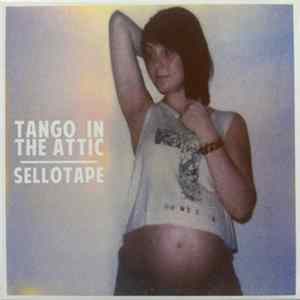 Tango In The Attic - Sellotape mp3