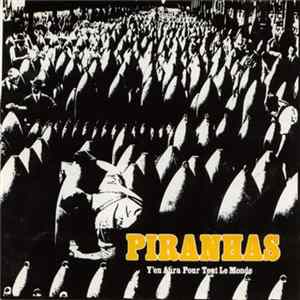 Piranhas - Y'En Aura Pour Tout Le Monde mp3