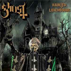 Ghost - Haunted Luxembourg mp3