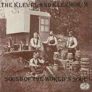 The Kleveland Klezmorim - Sound Of The World's Soul mp3