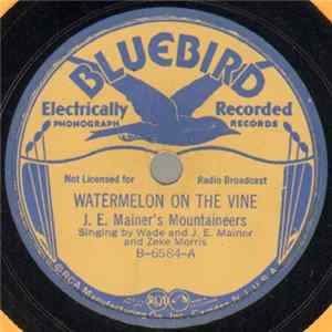 J. E. Mainer's Mountaineers - Watermelon On The Vine / Johnson's Old Grey Mule mp3