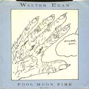 Walter Egan - Fool Moon Fire mp3