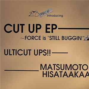Ulticut Ups / Matsumoto Hisataakaa - Cut Up EP (Force Is "Still Buggin'") mp3