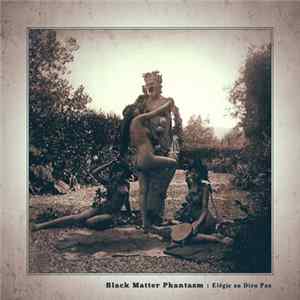 Black Matter Phantasm - Élégie au Dieu Pan mp3