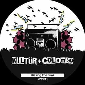 Kultür + Colombo - Kissing The Funk EP (Part 1) mp3