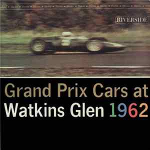 No Artist - Grand Prix Cars At Watkins Glen 1962 mp3