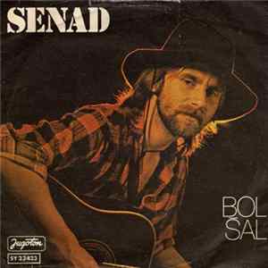 Senad Od Bosne - Bol / Šal mp3