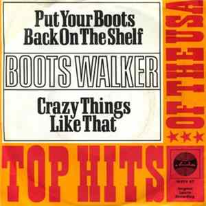 Boots Walker - Put Your Boots Back On The Shelf / Crazy Things Like That mp3